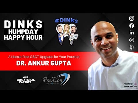 A Hassle-Free CBCT Practice Upgrade with Dr. Ankur Gupta on Humpday Happy Hour™