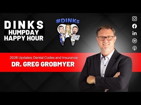 Dental Coding with Dr. Greg Grobmyer on Humpday Happy Hour™