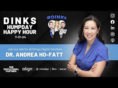 Humpday Happy Hour™ #202 DINKs talk with EARLY INTERCEPTIVE ORTHODONTIC EXPERT, Dr. Andrea Ho-Fatt