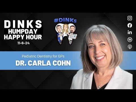 Humpday Happy Hour™ #216 with Dr. Carla Cohn, Pediatric Dentistry for GPs
