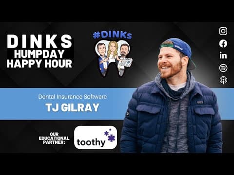 Dental Insurance Software with TJ Gilray on Humpday Happy Hour™ #251