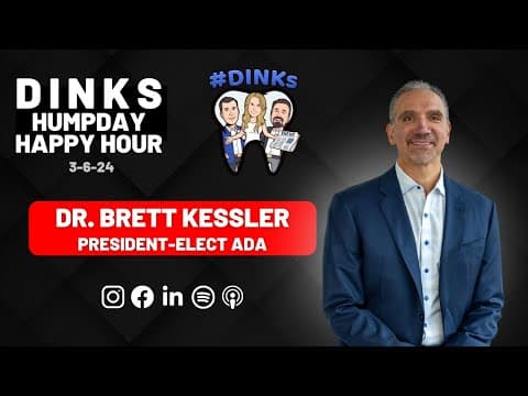 Dr. Brett Kessler, President-Elect of the ADA, Humpday Happy Hour, Ep. 183 (3-6-24)