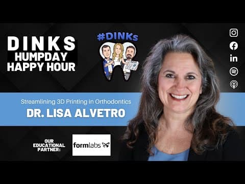 Humpday Happy Hour™ #240 Streamlining 3D Printing in Orthodontics with Dr. Lisa Alvetro