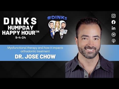 Humpday Happy Hour™ #208 Myofunctional Therapy with Dr. Jose Chow