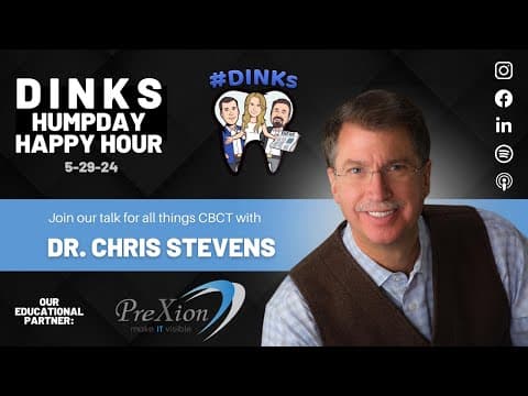 Humpday Happy Hour™ #195 with Dr. Chris Stevens - Talking all things CBCT
