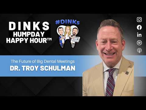 The Future of Big Dental Meetings | Humpday Happy Hour™ with Dr. Troy Schulman