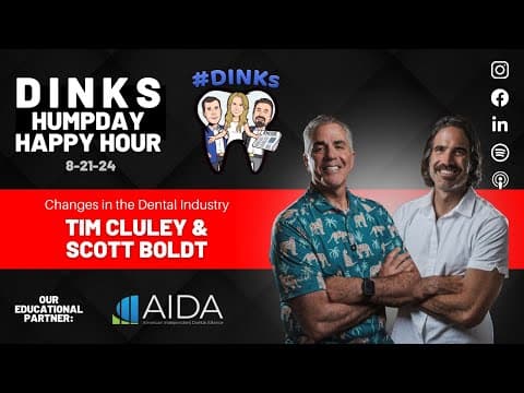 Dental Industry Changes with Tim Cluley & Scott Boldt on Humpday Happy Hour™