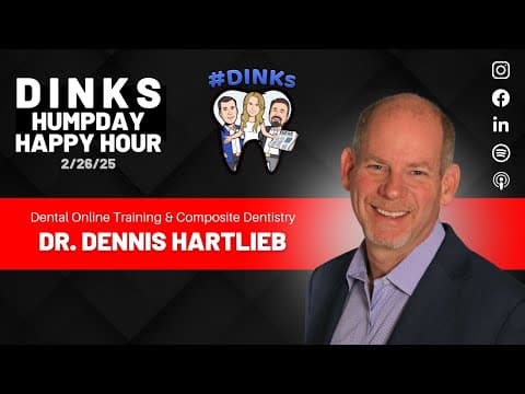 Online Dental Training with Dr. Dennis Hartlieb on Humpday Happy Hour™
