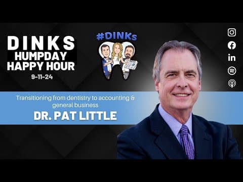 Humpday Happy Hour #209 From dentistry to accounting & general business with Dr. Pat Little