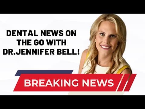 Dental News on the Go with Dr. Jennifer Bell (11-29-23)