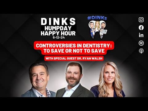 The DINKs talk Controversies in Dentistry with guest host Dr. Ryan Walsh on Humpday Happy Hour