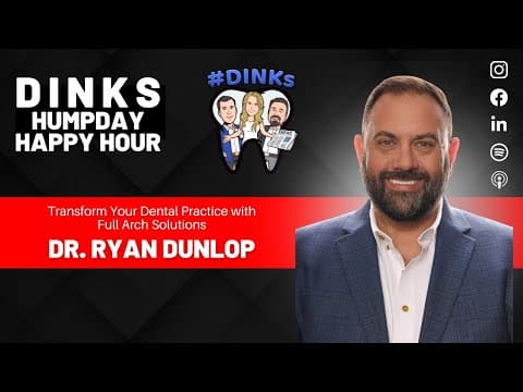 Full Arch Restoration with Dr. Ryan Dunlop on Humpday Happy Hour™