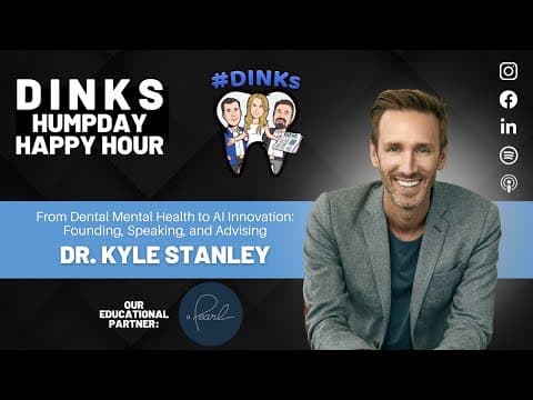 AI Innovation in the Dental Industry with Dr. Kyle Stanley on Humpday Happy Hour™