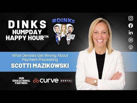 What Dentists Get Wrong About Payment Processing | Humpday Happy Hour™ with Scotti Mazikowski
