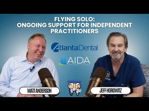 Flying Solo: Ongoing Support for Independent Practitioners with Matt Anderson from Atlanta Dental