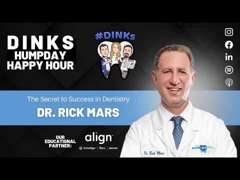 The Secret to Success in Dentistry with Dr. Rick Mars on Humpday Happy Hour™
