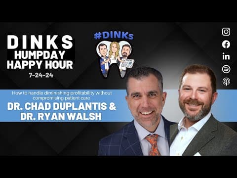 Humpday Happy Hour™ #203 DINKs talk diminishing profitability without compromising patient care