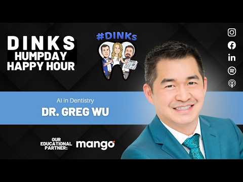 The Rise of the Virtual Dental Team with Dr. Greg Wu on Humpday Happy Hour™