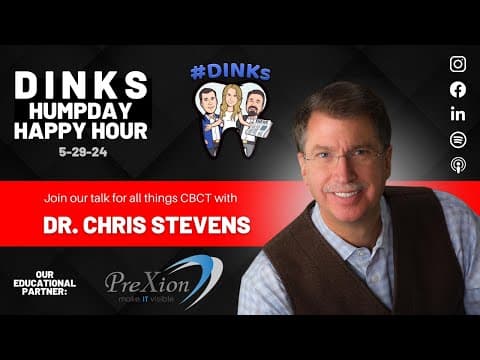 The DINKs talk CBCT with Dr. Chris Stevens on Humpday Happy Hour