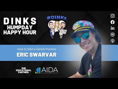 Managing Dental Start-ups with Eric Swarvar on Humpday Happy Hour™ #246