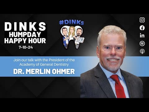 Humpday Happy Hour™ #201 DINKs talk with president of Academy of General Dentistry, Dr. Merlin Ohmer