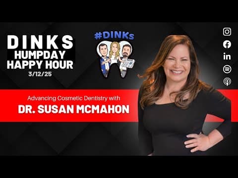 Advancing Cosmetic Dentistry with Dr. Susan McMahon on Humpday Happy Hour™