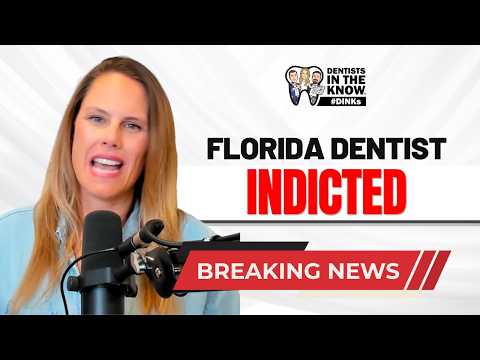 DINKs News: Florida Dentist Indicted, Dental Products & Antibiotic Prophylaxis