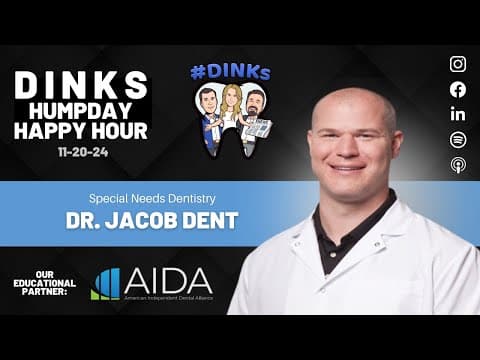 Humpday Happy Hour™ #218 with Dr. Jacob Dent, Special Needs Dentistry