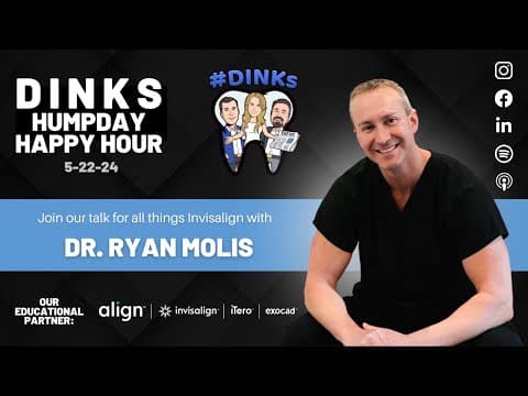 Humpday Happy Hour™ #194 with Dr. Ryan Molis - Talking all things Invisalign
