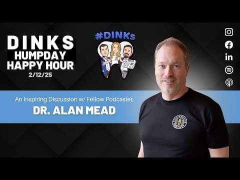 Humpday Happy Hour™ #226 An Inspiring Discussion w/ Fellow Podcaster, Dr. Alan Mead