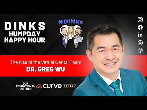 The Rise of the Virtual Dental Team with Dr. Greg Wu on Humpday Happy Hour™