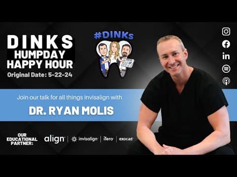 Humpday Happy Hour™ RERUN with Dr. Ryan Molis - Talking all things Invisalign