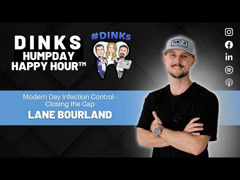 Modern Day Infection Control – Closing the Gap | Humpday Happy Hour™ with Lane Bourland