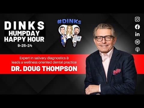 Wellness in Dentistry w/ Dr. Doug Thompson on Humpday Happy Hour™
