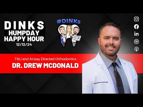 Airway Directed Orthodontics w/ Dr. Drew McDonald on Humpday Happy Hour™