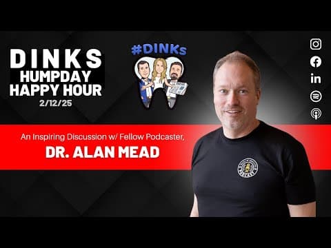An Inspiring Discussion w/ Fellow Podcaster, Dr. Alan Mead on Humpday Happy Hour™