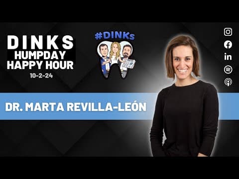 Humpday Happy Hour™ #212 with Dr. Marta Revilla-León | Dental Aesthetics