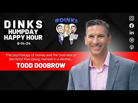 Psychology of Dental Finance with Todd Doobrow on Humpday Happy Hour™