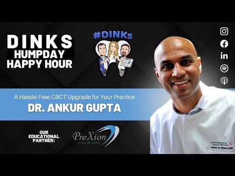 Humpday Happy Hour™ #235 A Hassle-Free CBCT Practice Upgrade with Dr. Ankur Gupta