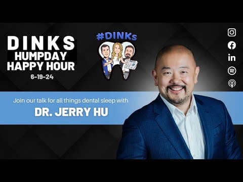 Humpday Happy Hour™ #198 DINKS talk Dental Sleep with Dr. Jerry Hu